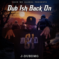 Dub Ish Back On by J-DubDMG