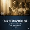 THANK YOU FOR LOVING ME LIKE THIS