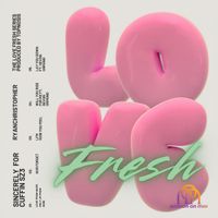 Sincerely For Cuffin SZ3: Love Fresh by RyanChristopher