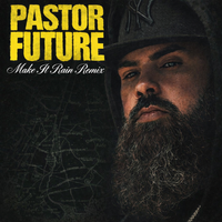 Make It Rain Remix  by Pastor Future