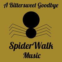 A Bittersweet Goodbye by SpiderWalkMusic