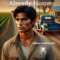 Already Home   by SpiderWalkMusic