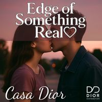 Edge of Something Real by Casa Dior