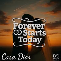 Forever Starts Today by Casa Dior