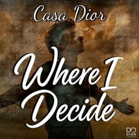 Where I Decide by Casa Dior