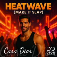 Heatwave (Let It Slap) by Casa Dior