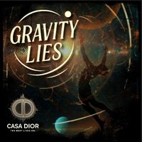 Gravity Lies by Casa Dior