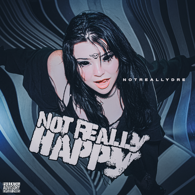 not really happy by notreallydre