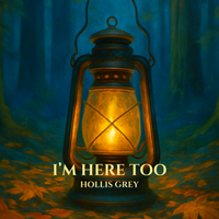 I'm Here Too by Hollis Grey
