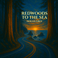 Redwoods to the Sea by Hollis Grey