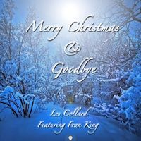 Merry Christmas and Goodbye - Fran King 2014 by Les Callard feat. Fran King