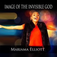 IMAGE OF THE INVISIBLE GOD by Mariama Elliott