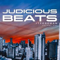 Judicious Beats, Volume One by JTForeman