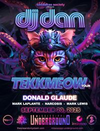 DJ DAN presents "TEKKMEOW" tour, w/special guest Donald Glaude!