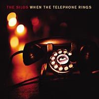 When The Telephone Rings by The Silos
