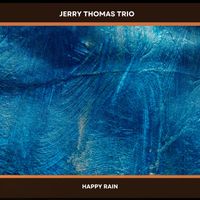 Happy Rain by Jerry Thomas Trio