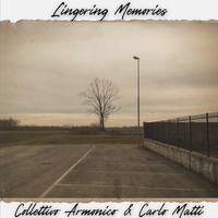 Lingering Memories by Collettivo Armonico, Carlo Matti