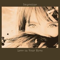 Love in Your Eyes by Improline