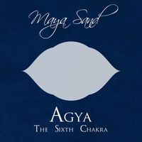 Agya: The Sixth Chakra by Maya Sand