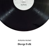 Deep Felt by Antonio Arcieri