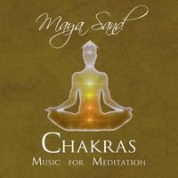 Chakras : Music for Meditation by Maya Sand