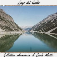 Lago del Gallo by Carlo Matti Collettivo Armonico