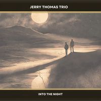 Into The Night by Jerry Thomas Trio