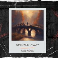 Spirited Away by Russ McRee