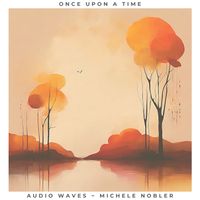 Once Upon a Time by Audio Waves Michele Nobler