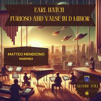 Furioso And Valse in D Minor by Earl Hatch Matteo Mendicino