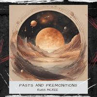 Pasts and Premonitions by Russ McRee