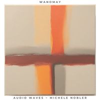Wanomay by Audio Waves Michele Nobler