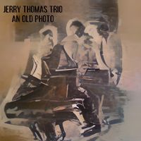 An Old Photo by Jerry Thomas Trio
