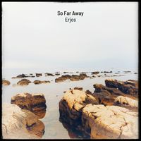 So Far Away by Erjos