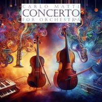 Concerto for Orchestra by Carlo Matti