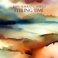 Feeling Time by Juan Alberto Castillo