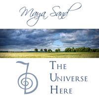 The Universe Here by Maya Sand