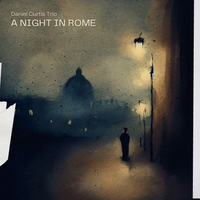 A Night in Rome by Daniel Curtis Trio