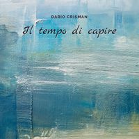 Il tempo di capire by Dario Crisman 