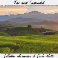 Far and Suspended by Carlo Matti Collettivo Armonico