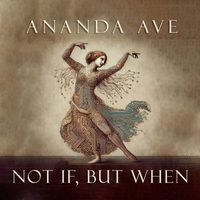 Not If, But When by Ananda Ave