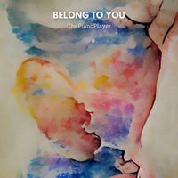 Belong to You by ThePianoPlayer