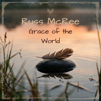 Grace of the World by Russ McRee