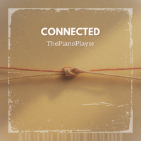 Connected by ThePianoPlayer
