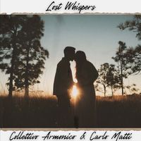 Lost Whispers by Collettivo Armonico, Carlo Matti