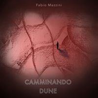 Camminando - Dune by Fabio Mazzini