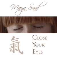 Close Your Eyes by Maya Sand
