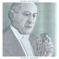 Para Agustín by Audio Waves