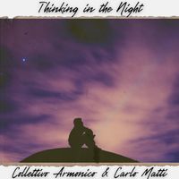 Thinking in the Night by Collettivo Armonico Carlo Matti