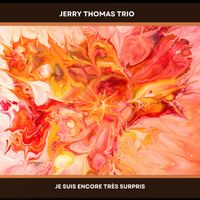 Je suis encore très surpris by Jerry Thomas Trio